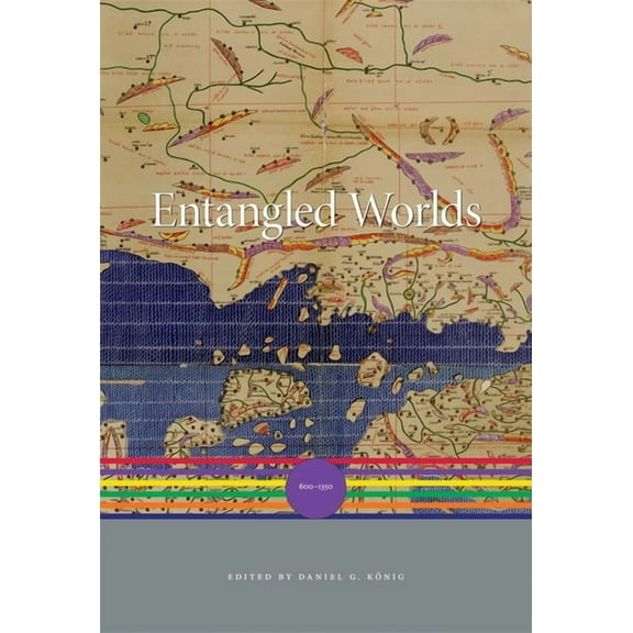 History of the World Entangled Worlds: 600-1350, (Hardcover)