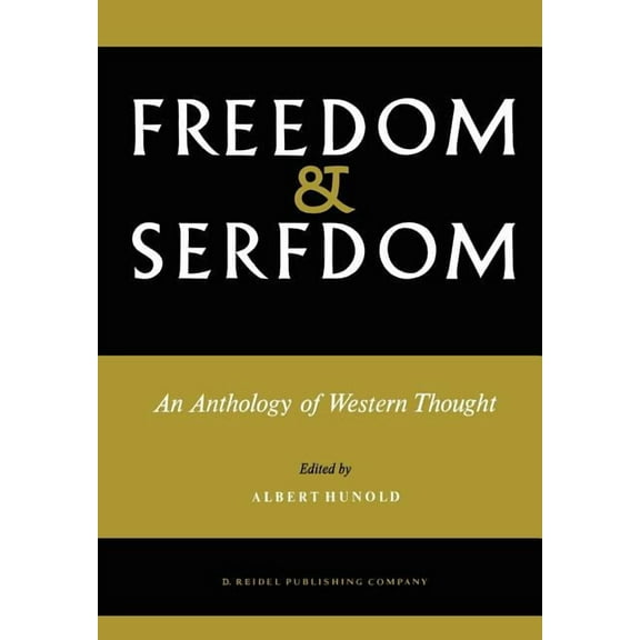 Freedom and Serfdom: An Anthology of Western Thought, (Hardcover)