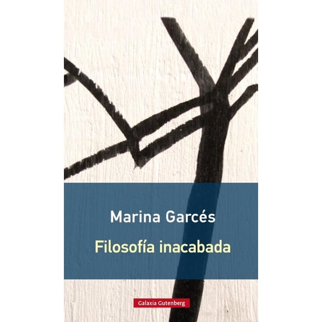 FILOSOFIA INACABADA GALAXIA GUTENBERG MARINA GARCES