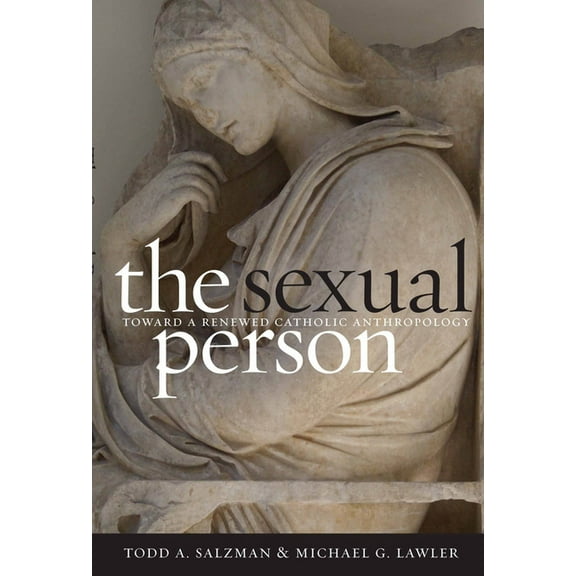 Moral Traditions The Sexual Person: Toward a Renewed Catholic Anthropology, (Paperback)