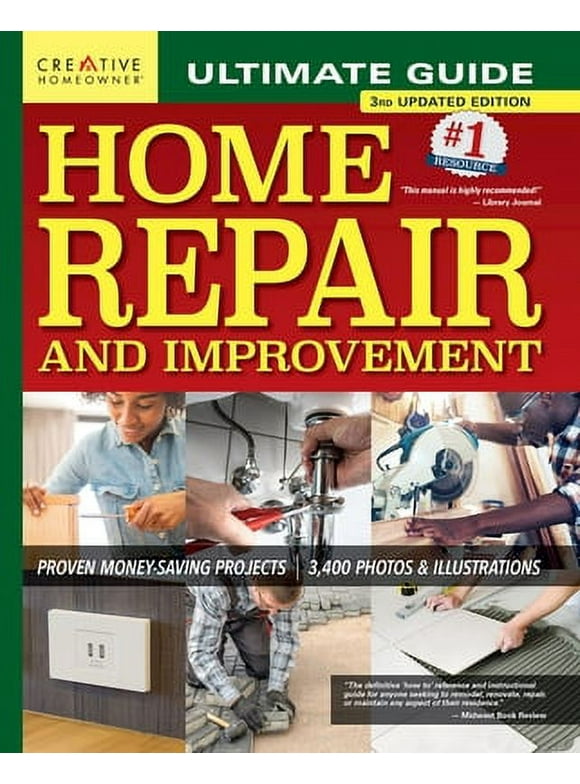 Ultimate Guide to Home Repair and Improvement, 3rd Updated Edition: Proven Money-Saving Projects; 3,400 Photos & Illustrations (Hardcover)