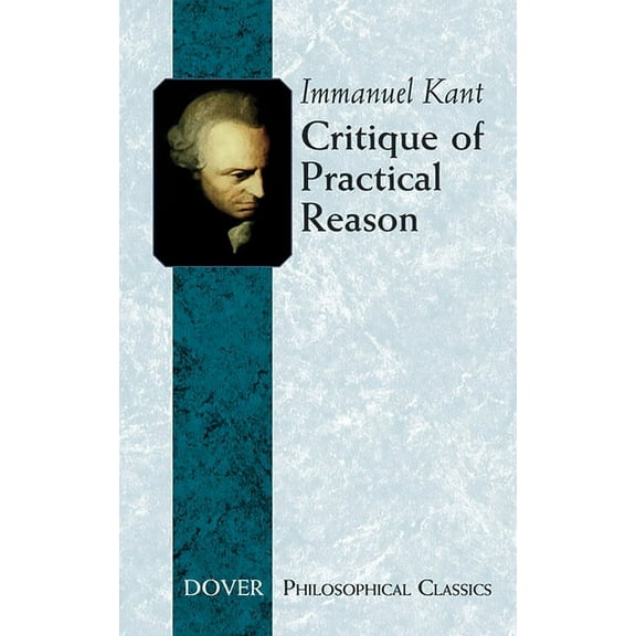 Dover Philosophical Classics Critique of Practical Reason, (Paperback)