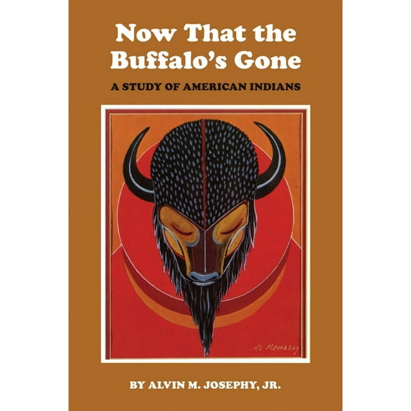 Now That the Buffalo’s Gone : A Study of Today’s American Indians (Paperback)