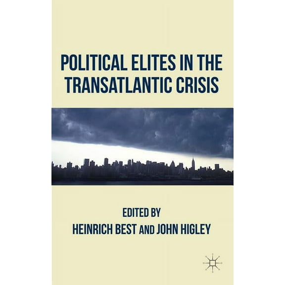 Political Elites in the Transatlantic Crisis, (Hardcover)