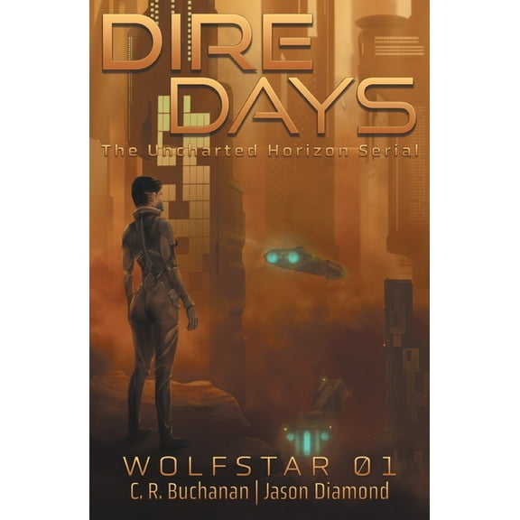 Wolfstar Dire Days: The Uncharted Horizon Serial, Book 1, (Paperback)
