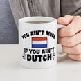 thumbnail image 4 of CafePress - You Ain't Much If You Ain't Dutch Mug - 11 oz Ceramic Mug - Novelty Coffee Tea Cup, 4 of 4