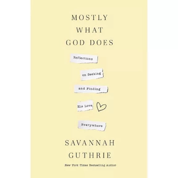 Mostly What God Does by Savannah Guthrie (Hardcover)