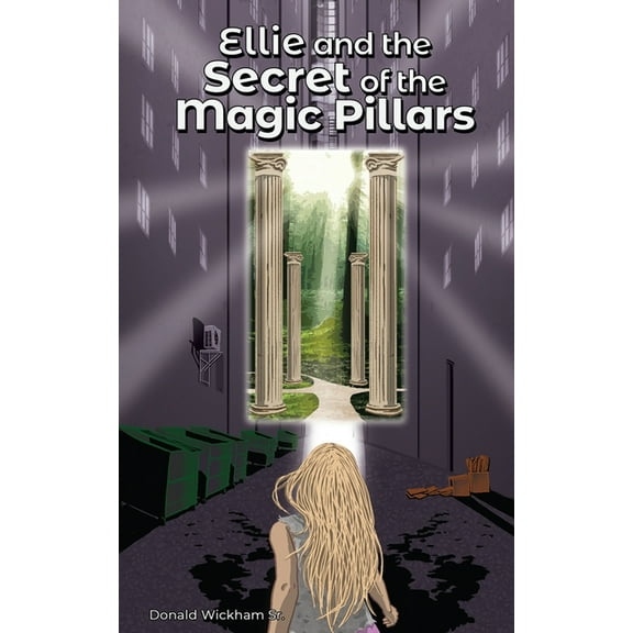 Ellie and the Secret of the Magic Pillars, (Paperback)