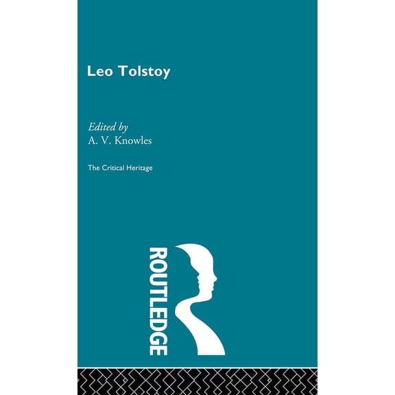 Collected Critical Heritage Count Leo Nikolaevich Tolstoy: The Critical Heritage, (Hardcover)