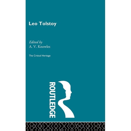 Collected Critical Heritage Count Leo Nikolaevich Tolstoy: The Critical Heritage (Hardcover)