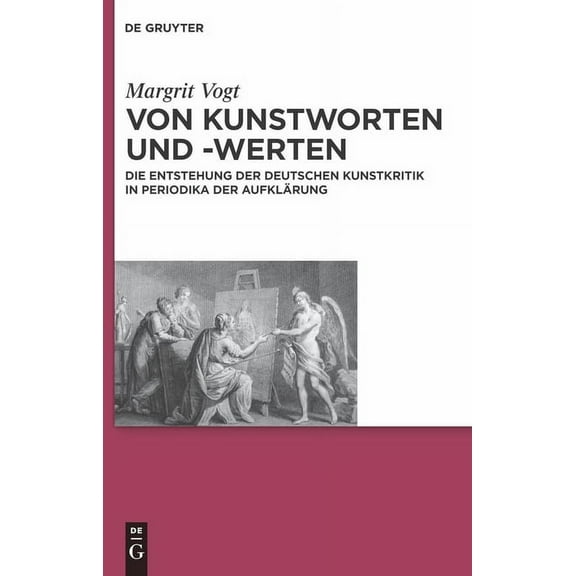 Wolfenbütteler Studien Zur Aufklärung Von Kunstworten und -werten, Book 32, (Hardcover)