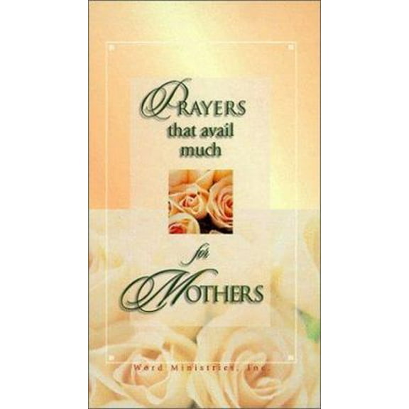 Pre-Owned Prayers That Avail Much (For Mothers) (Hardcover) 1577941209 9781577941200