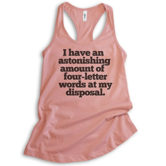 I Have An Astonishing Four-letter Words Tank Top, Ladies Racerback Tank Top, Sassy Tank, Desert Pink, Medium