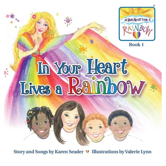 In Your Heart Lives a Rainbow In Your Heart Lives a Rainbow: Book 1, Book 1, (Hardcover)