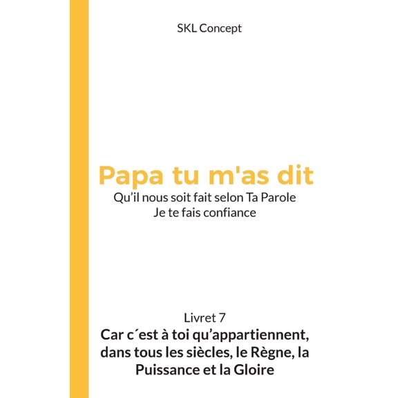 Car c'est à toi qu'appartiennent, dans tous les siècles, le règne, la puissance et la gloire : Papa tu m'as dit (Paperback)