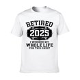 thumbnail image 2 of T-shirt Humoristique Rétro à la Retraite en 2025, Convient aux Hommes et aux Femmes - T-shirt Noir à Manches Courtes et Col Rond avec design d'Angle Exquis, Convient au Port Décontracté en Toutes Saisons, version Régulière, t Résistant à la Chaleur, 2 of 4