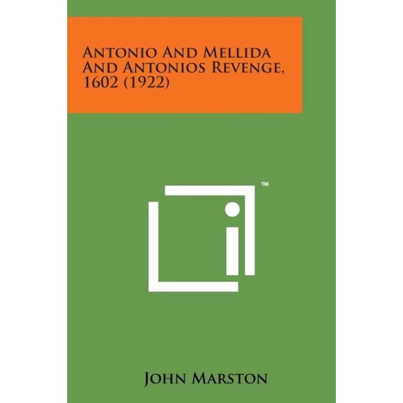 Antonio and Mellida and Antonios Revenge, 1602 (1922)