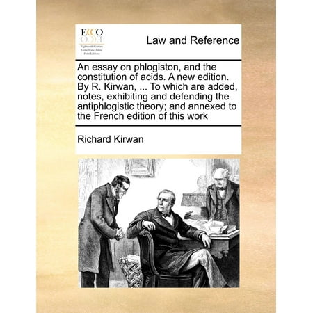 College Essay Paper An Essay On Phlogiston And The Constitution Of Acids A New Edition By R Kirwan To Which Are Added Notes Exhibiting And Defending The Argumentative Essay On Health Care Reform also Essay For Health An Essay On Phlogiston And The Constitution Of Acids A New Edition Essay Reflection Paper Examples