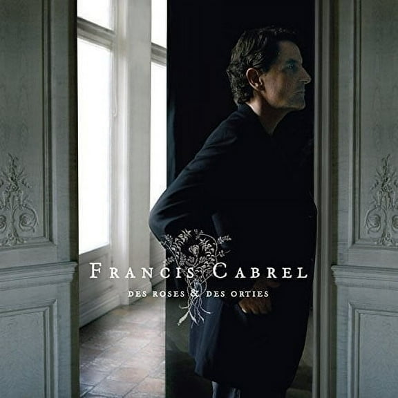 Francis Cabrel - Des Roses Et Des Orties - Music & Performance - CD