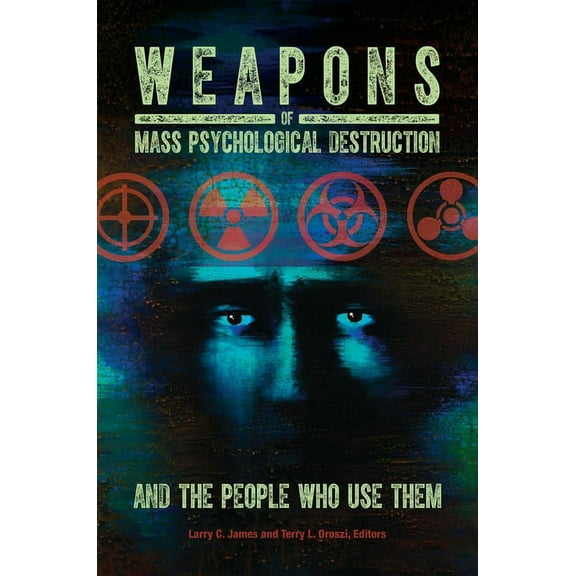 Practical and Applied Psychology Weapons of Mass Psychological Destruction and the People Who Use Them, (Hardcover)