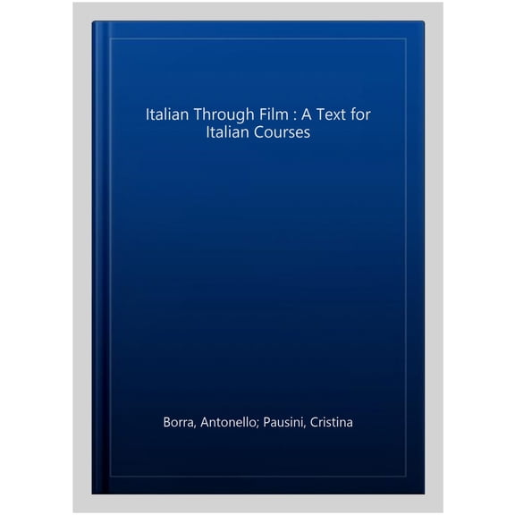 Pre-Owned Italian Through Film: A Text for Italian Courses (Paperback) 0300100205 9780300100204
