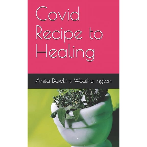 Covid Recipe to Healing (Paperback)