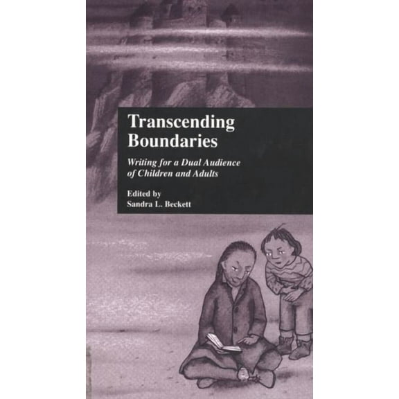 Children's Literature and Culture Transcending Boundaries: Writing for a Dual Audience of Children and Adults, (Paperback)