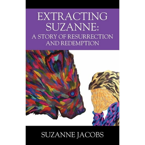 Extracting Suzanne: A Story of Resurrection and Redemption, (Paperback)