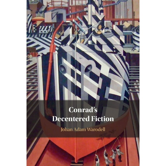Conrad's Decentered Fiction, (Hardcover)