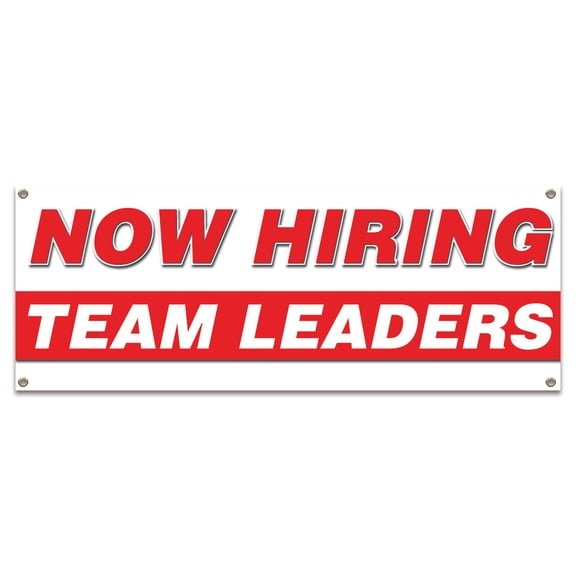 Now Hiring Team Leaders| 24" X 72" Banner | Apply Inside Employment Help Wanted | Made in The USA