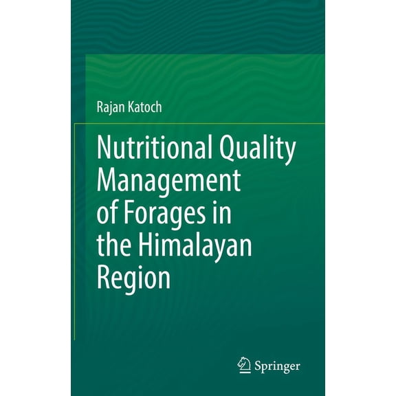 Nutritional Quality Management of Forages in the Himalayan Region, (Hardcover)