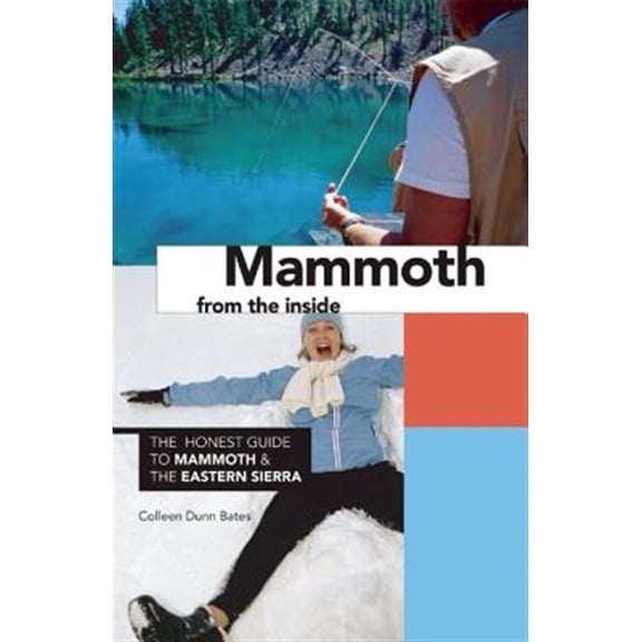 Pre-Owned Mammoth from the Inside: The Honest Guide to Mammoth and the Eastern Sierra (Paperback) 0975393901 9780975393901