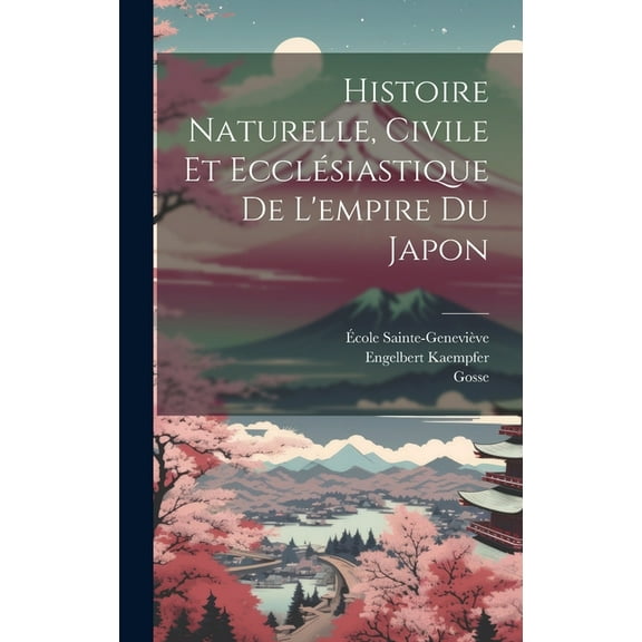 Histoire Naturelle, Civile Et Ecclésiastique De L'empire Du Japon (Hardcover)