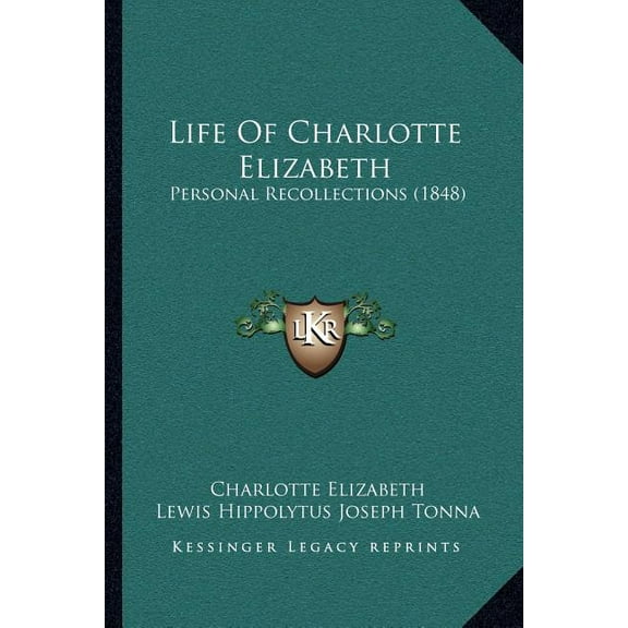 Life Of Charlotte Elizabeth: Personal Recollections (1848) (Paperback)
