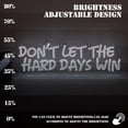 thumbnail image 5 of UPONRAY Don't Let The Hard Days Win Neon Signs, 15.8"*5.2" Dimmable & USB-Powered LED Neon Light, Stylish Wall Decor for Bed Room, Living Room, Baby's Room, Bar, Party, 5 of 8