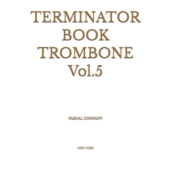 TERMINATOR BOOK TROMBONE Vol.5: New York, (Paperback)