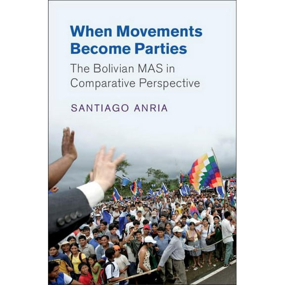 Cambridge Studies in Comparative Politic When Movements Become Parties, (Hardcover)
