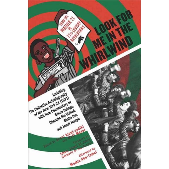 Pre-Owned Look for Me in the Whirlwind : From the Panther 21 to 21st-Century Revolutions (Paperback) 9781629633893