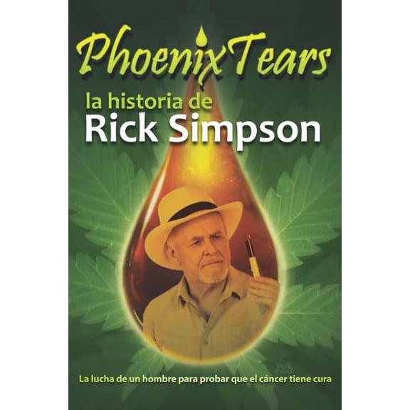 Pre-Owned Phoenix Tears - La historia de Rick Simpson (Spanish Edition)
