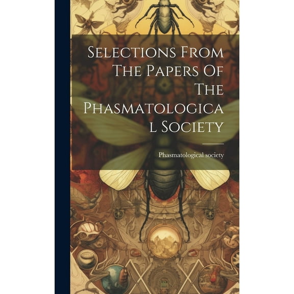 Selections From The Papers Of The Phasmatological Society (Hardcover)