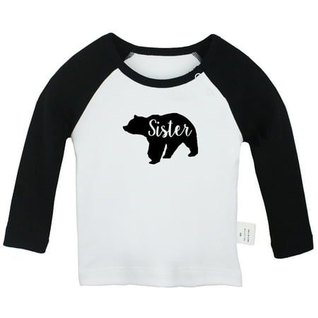 

Sister Bear Novelty T shirt For Baby Newborn Babies T-shirts Infant Tops 0-24M Kids Graphic Tees Clothing (Long Black Raglan T-shirt 18-24 Months)