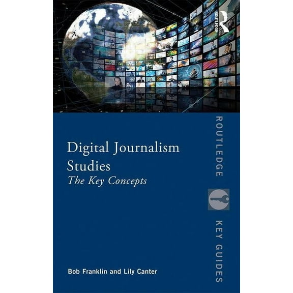 Routledge Key Guides Digital Journalism Studies: The Key Concepts, (Paperback)