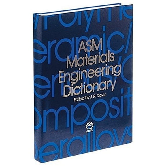 Pre-Owned ASM Materials Engineering Dictionary (Hardcover) 0871704471 9780871704474