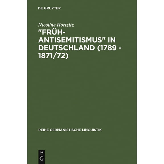Reihe Germanistische Linguistik "Früh-Antisemitismus" in Deutschland (1789 - 1871/72), Book 83, (Hardcover)
