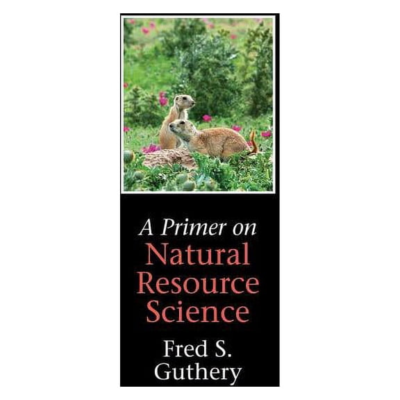 A Primer on Natural Resource Science, (Paperback)