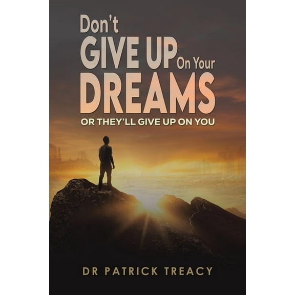 Don't Give Up on Your Dreams, (Paperback)