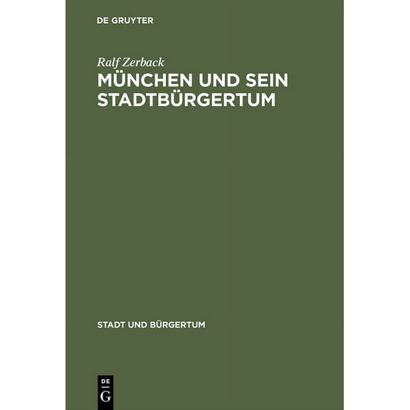 Stadt Und Bürgertum München und sein Stadtbürgertum, Book 8, (Hardcover)