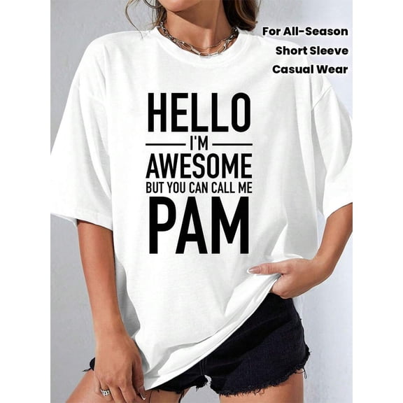 【New Arrival】Hello I'm Awesome Call Me Pam Letter Graphic T-Shirt, Cotton Crew Neck Short Sleeve Tee, Personalized Name Casual Wear Custom Name Birthday Gift