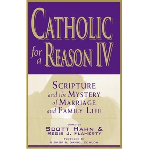 Pre-Owned Catholic for a Reason IV: Scripture and the Mystery of Marriage and Family Life (English and English Edition) (Paperback) 1931018448 9781931018449