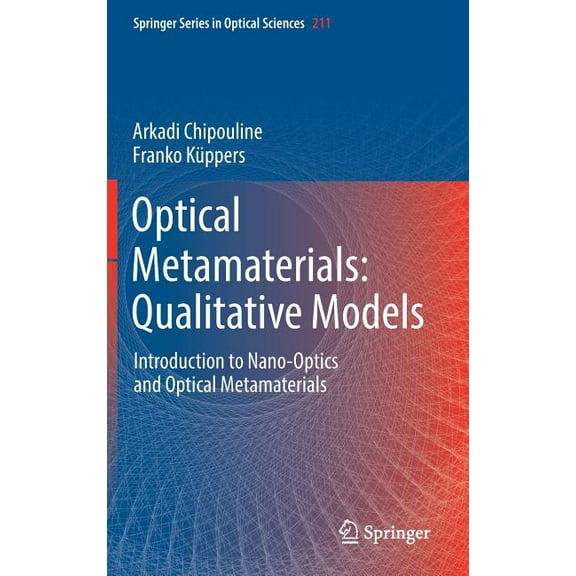 Springer Optical Sciences Optical Metamaterials: Qualitative Models: Introduction to Nano-Optics and Optical Metamaterials, Book 211, (Hardcover)
